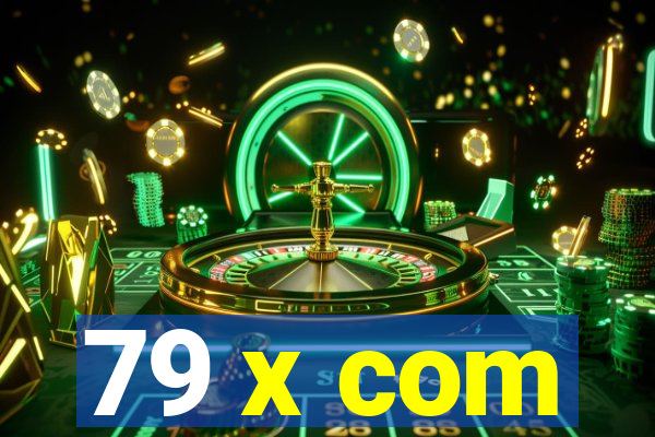 79 x com